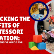 Unlocking the Benefits of Montessori Education