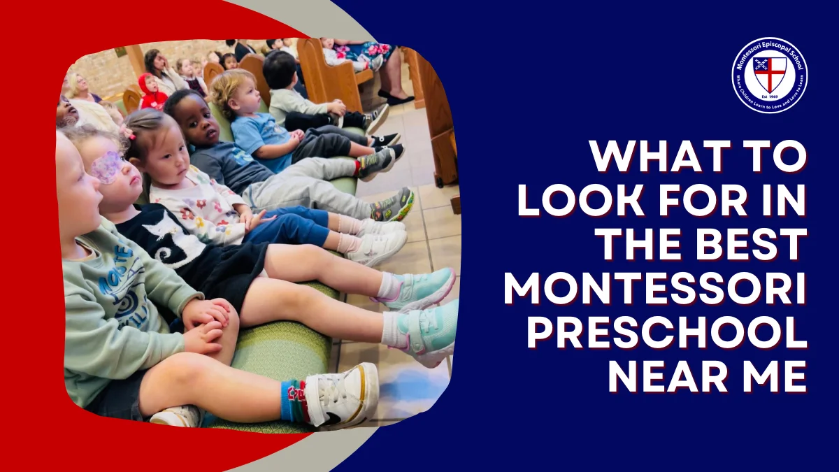 What to Look for in the Best Montessori Preschool