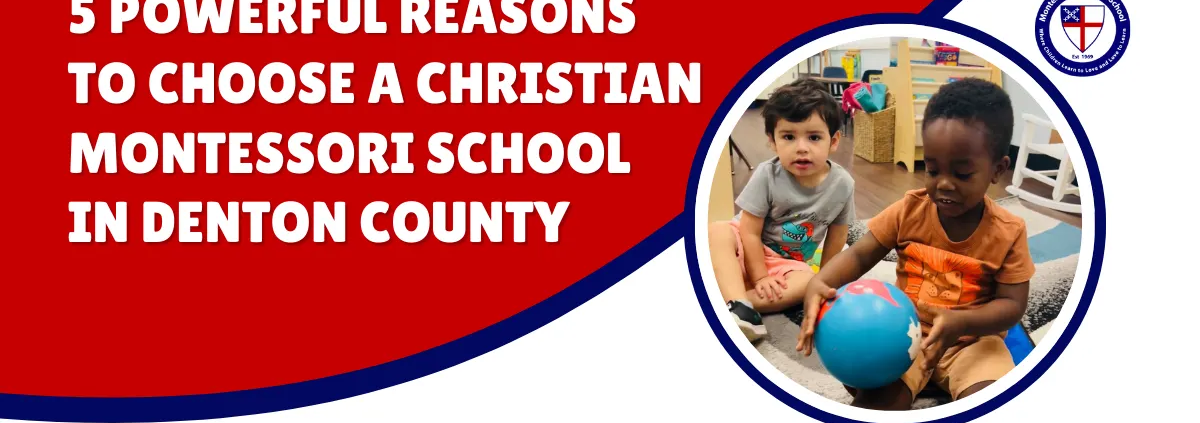 Reasons to Choose a Christian Montessori School