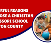 Reasons to Choose a Christian Montessori School