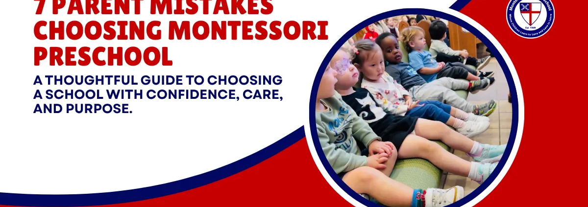 Mistakes parents make when choosing Montessori preschool