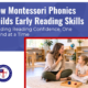 Montessori Phonics for Early Reading
