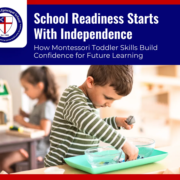 Montessori Toddler Classroom Independence Skills